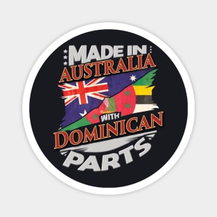 Made In Australia With Dominican Parts - Gift for Dominican From Dominica Magnet